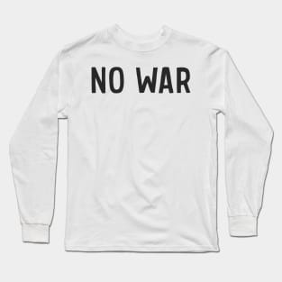 No War Long Sleeve T-Shirt